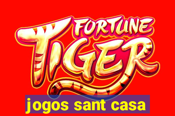 jogos sant casa