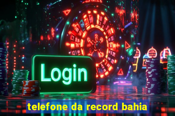 telefone da record bahia