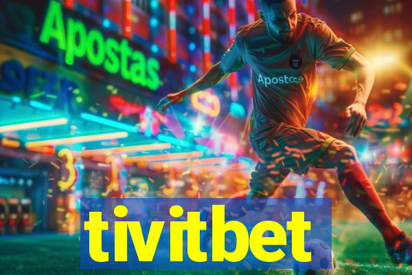 tivitbet