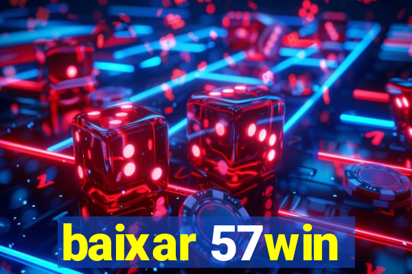 baixar 57win