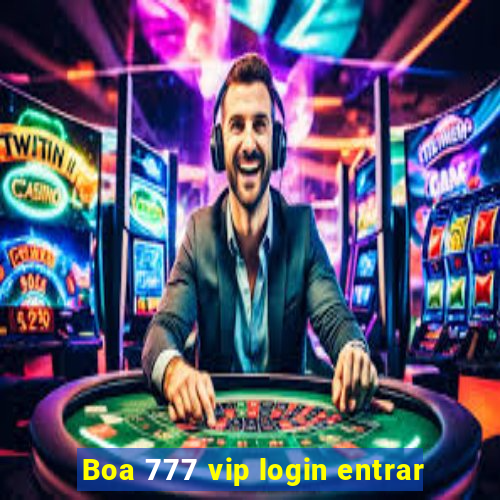 Boa 777 vip login entrar