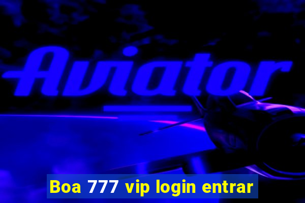 Boa 777 vip login entrar