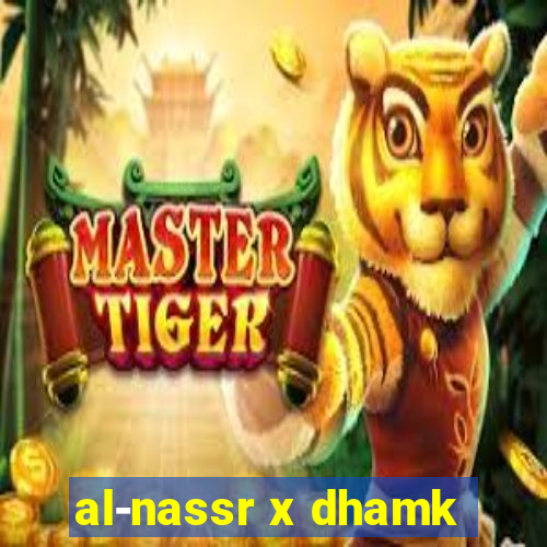 al-nassr x dhamk