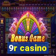 9r casino