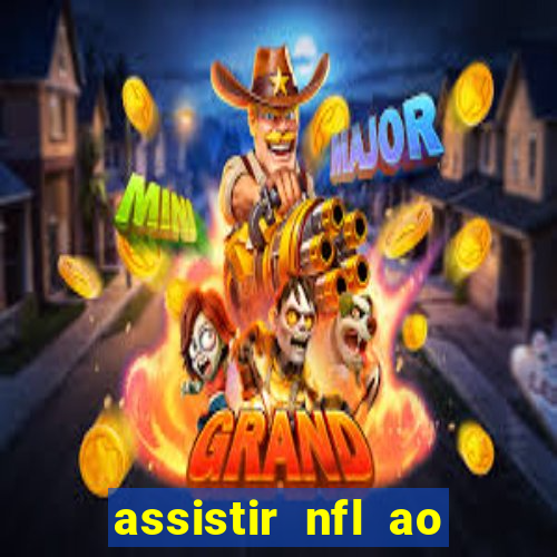 assistir nfl ao vivo gratis