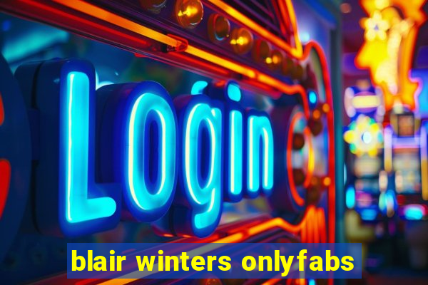 blair winters onlyfabs