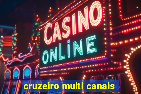 cruzeiro multi canais