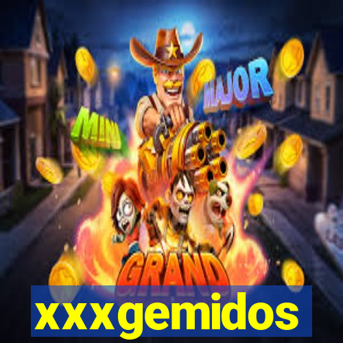 xxxgemidos