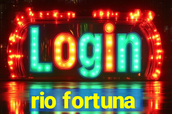 rio fortuna