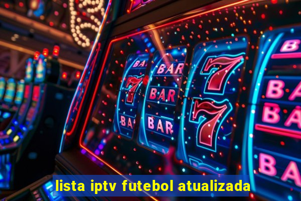 lista iptv futebol atualizada