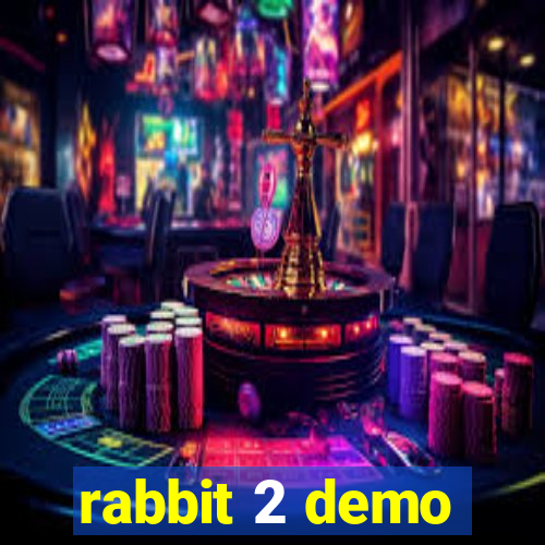 rabbit 2 demo