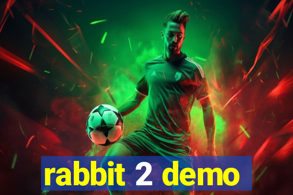 rabbit 2 demo