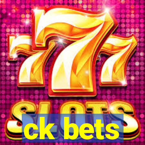 ck bets