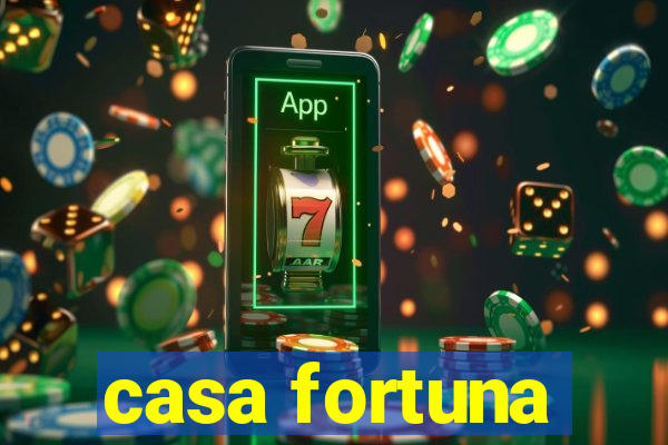 casa fortuna