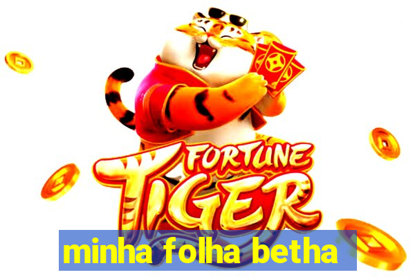 minha folha betha