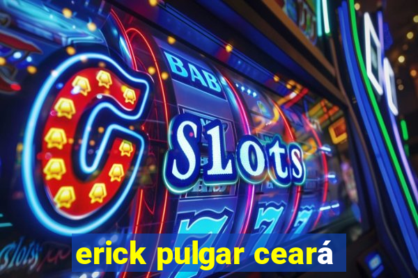 erick pulgar ceará