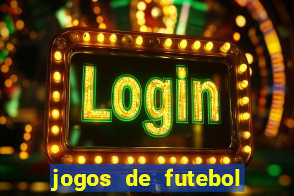 jogos de futebol ao vivo