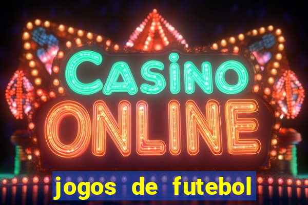 jogos de futebol ao vivo