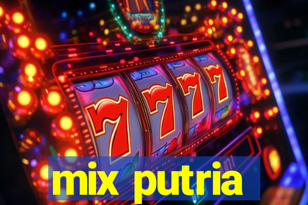 mix putria