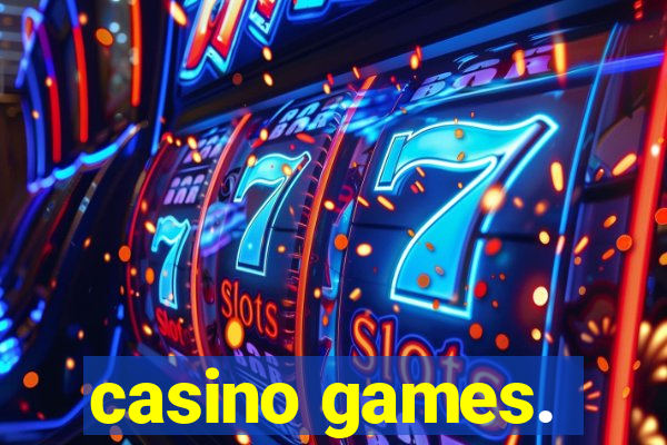 casino games.