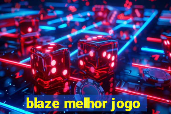 blaze melhor jogo