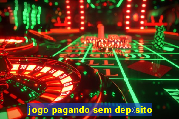 jogo pagando sem dep贸sito