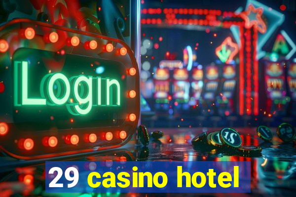 29 casino hotel