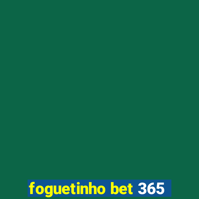 foguetinho bet 365