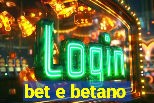 bet e betano