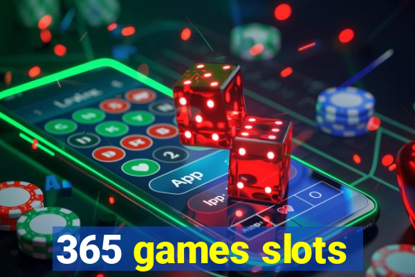 365 games slots