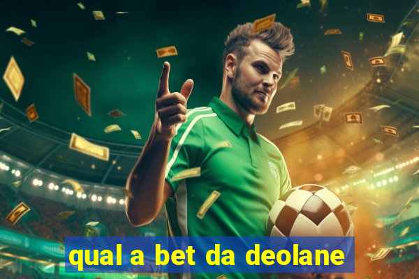 qual a bet da deolane