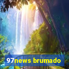 97news brumado