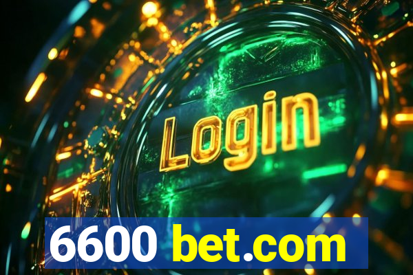 6600 bet.com