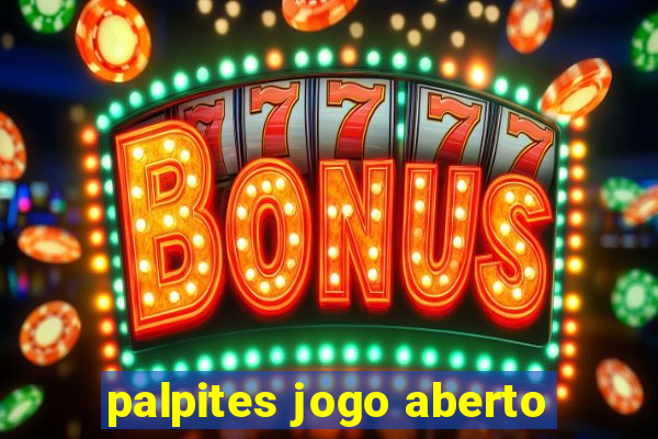 palpites jogo aberto