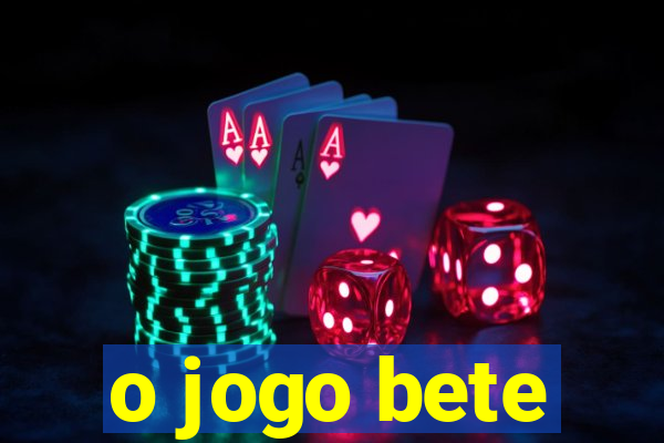 o jogo bete