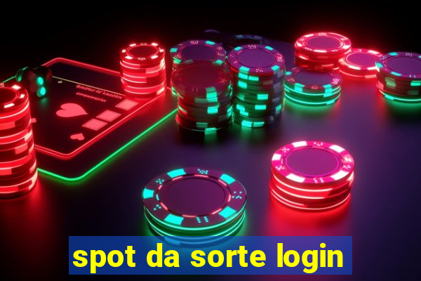 spot da sorte login