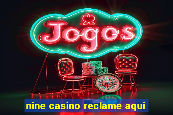 nine casino reclame aqui