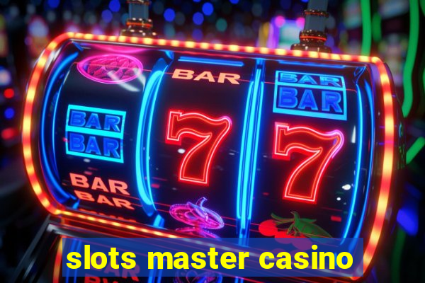 slots master casino