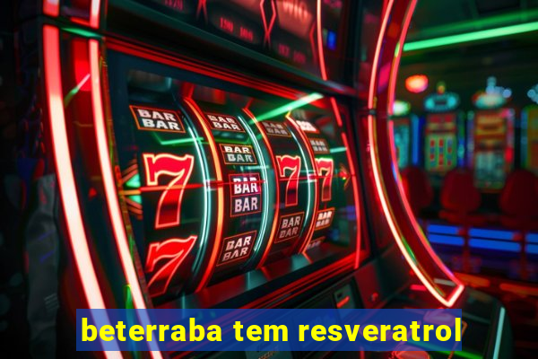 beterraba tem resveratrol