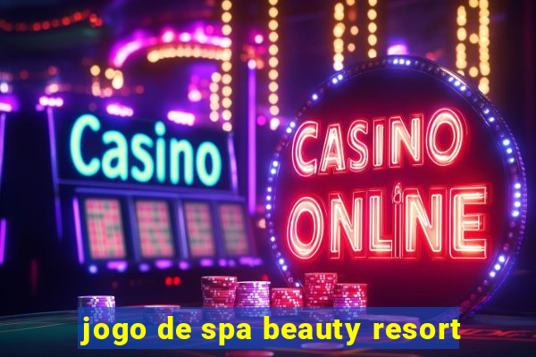 jogo de spa beauty resort