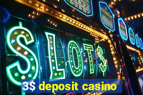 3$ deposit casino