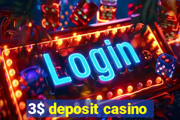 3$ deposit casino