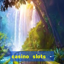 casino slots - jackpot slots