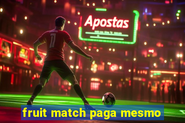 fruit match paga mesmo