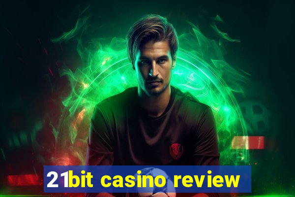 21bit casino review