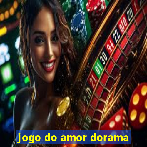 jogo do amor dorama