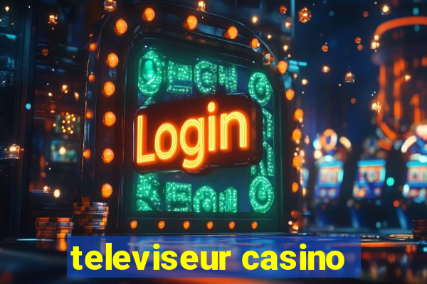 televiseur casino