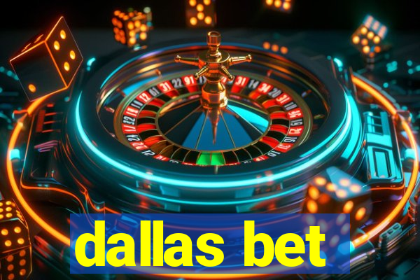 dallas bet