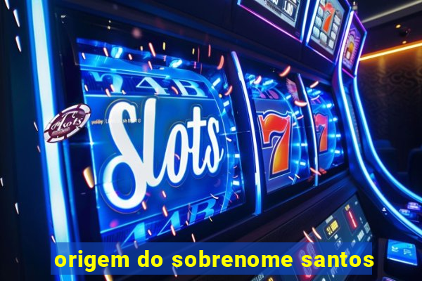 origem do sobrenome santos