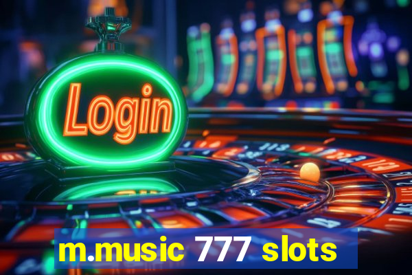 m.music 777 slots